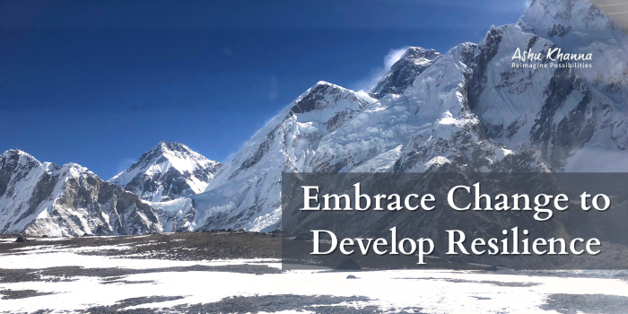 Embrace Change to Develop Resilience